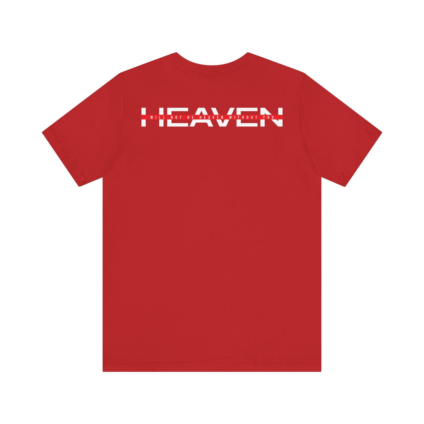 Heaven will not be heaven without you