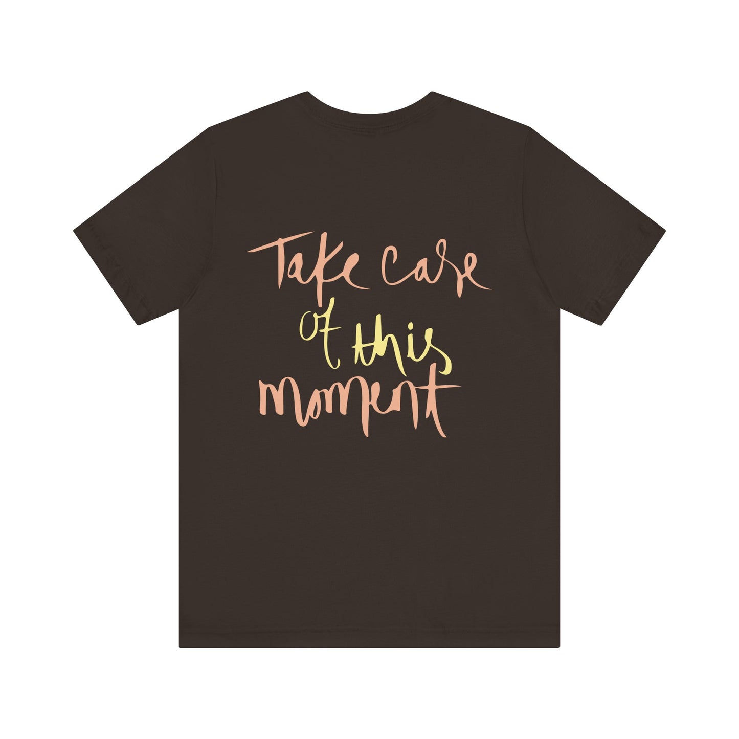 Take care of this moment