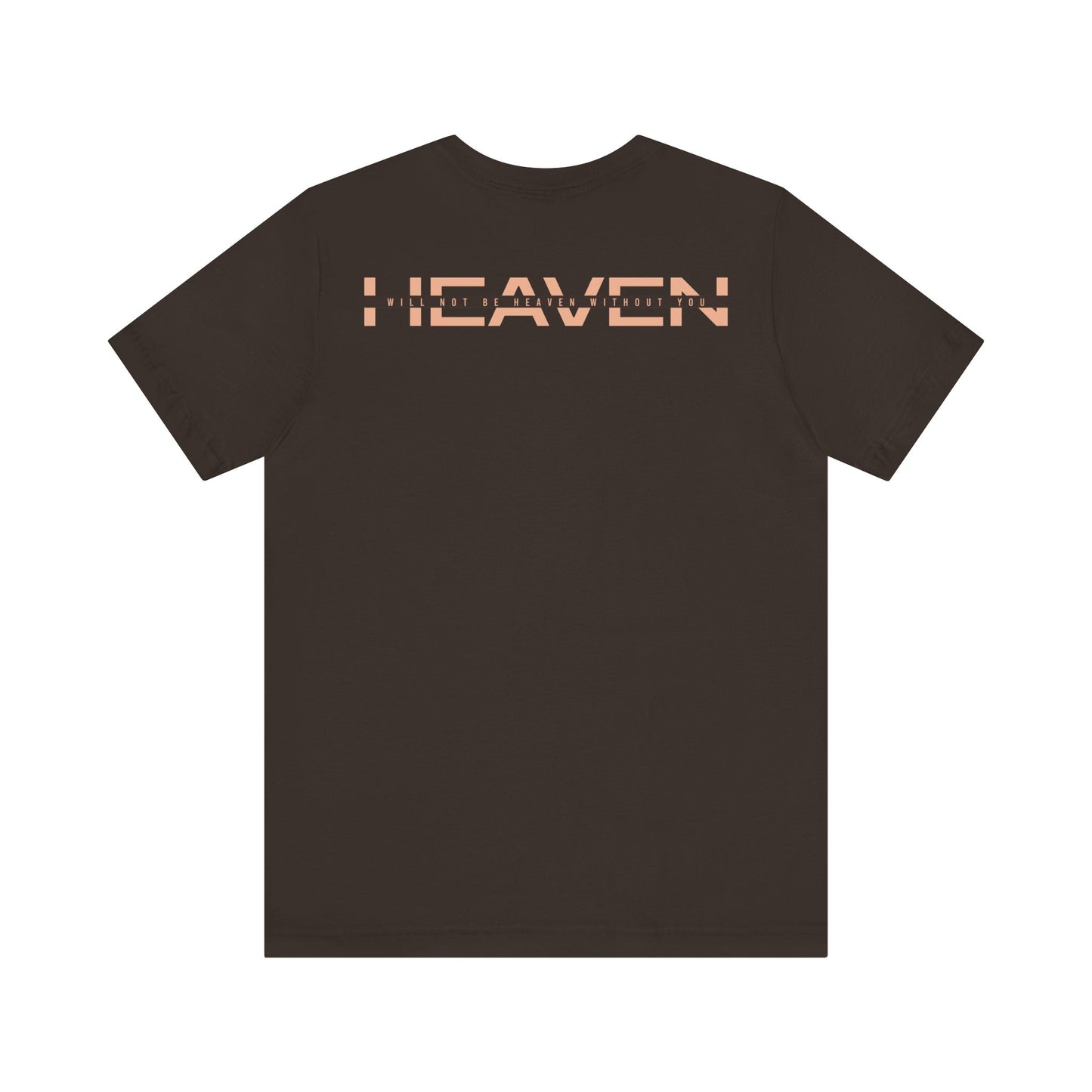 Heaven will not be heaven without you