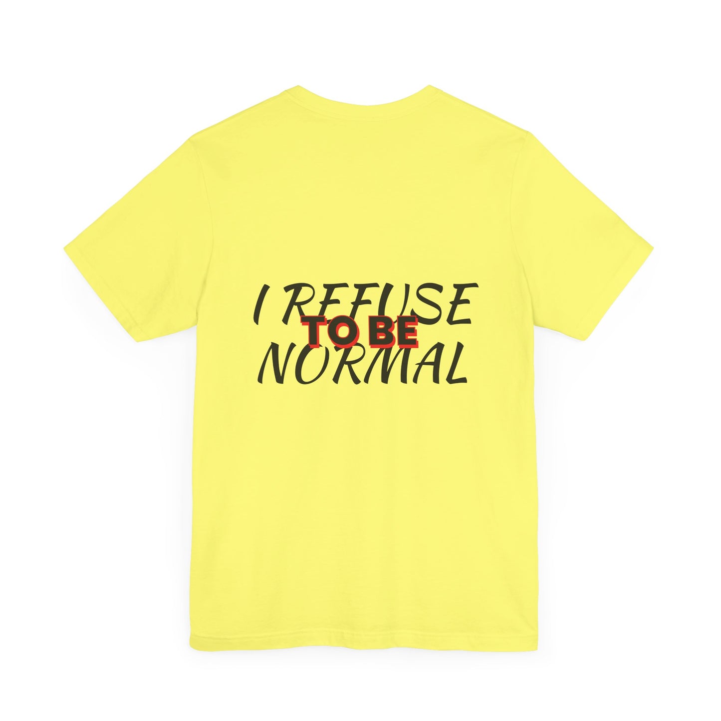 I refuse to be normal