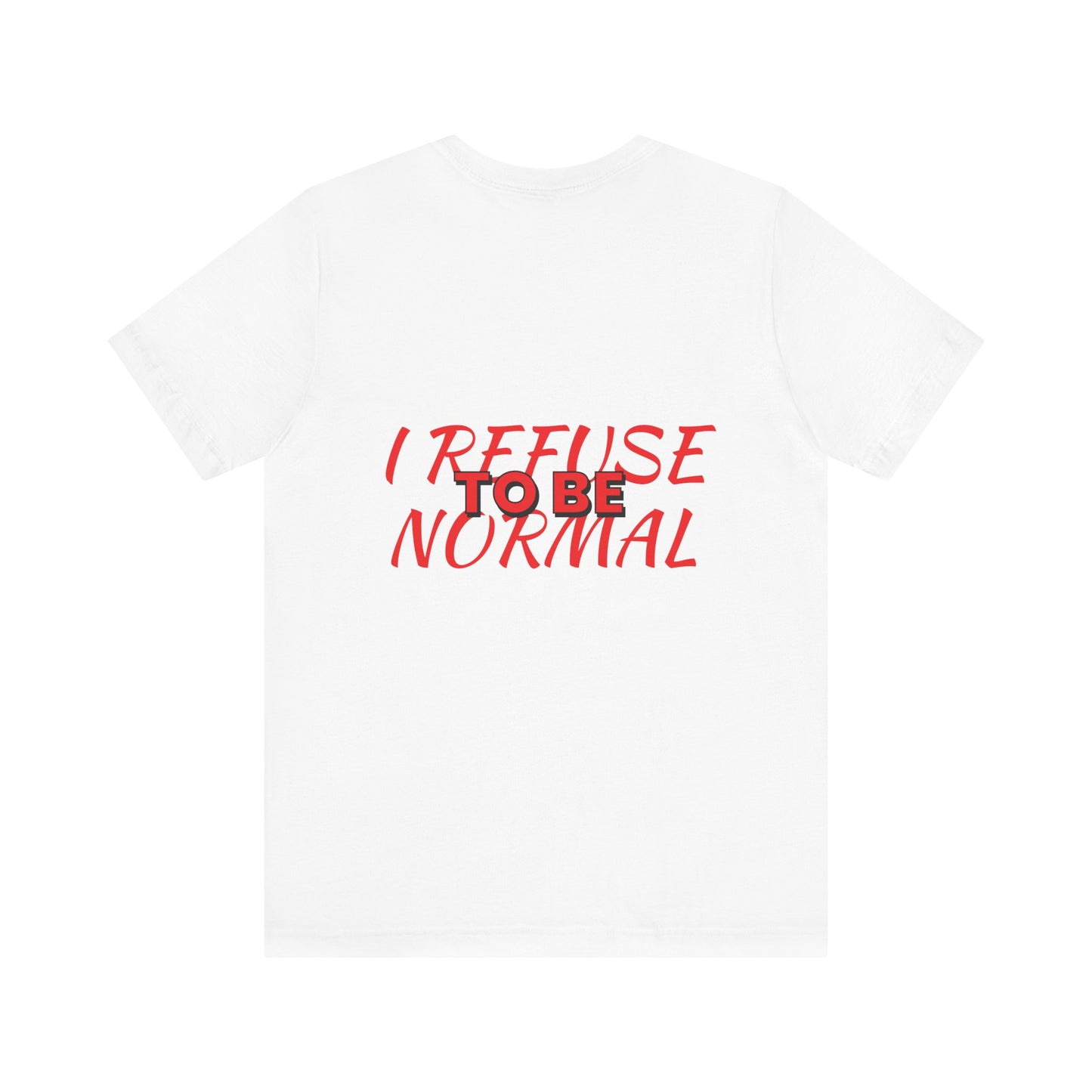 I refuse to be normal