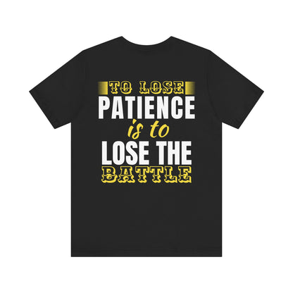 To lose patience is to lose the battle