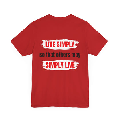 Live simply so that others may simply live