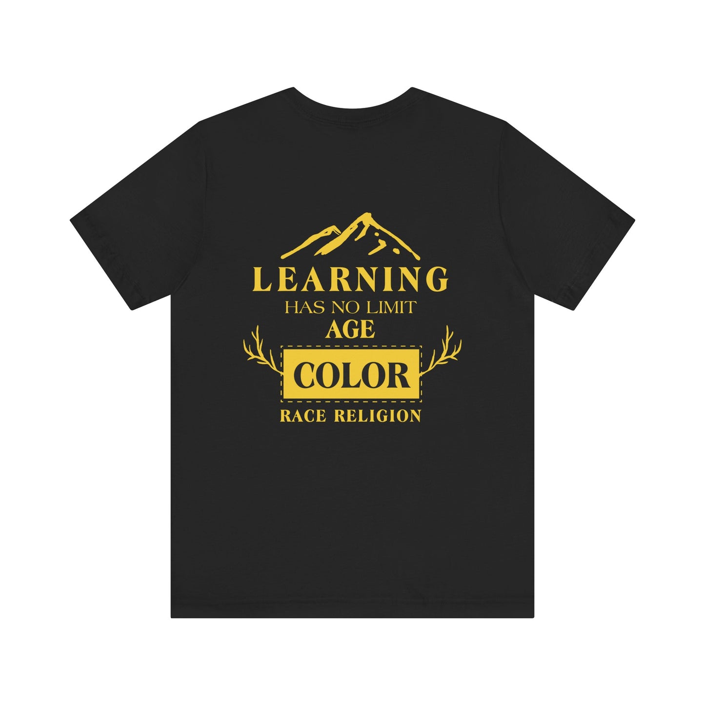 Learning has no limit. age, color, race, religion