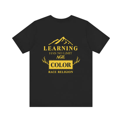 Learning has no limit. age, color, race, religion