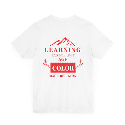 Learning has no limit. age, color, race, religion