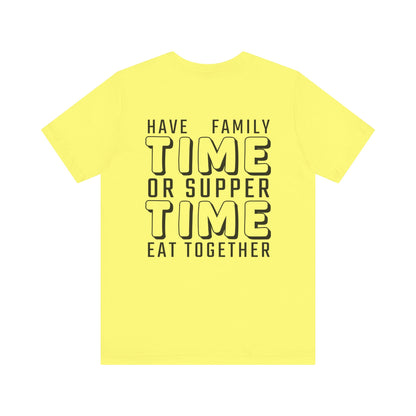 Have family time, or supper time. eat together