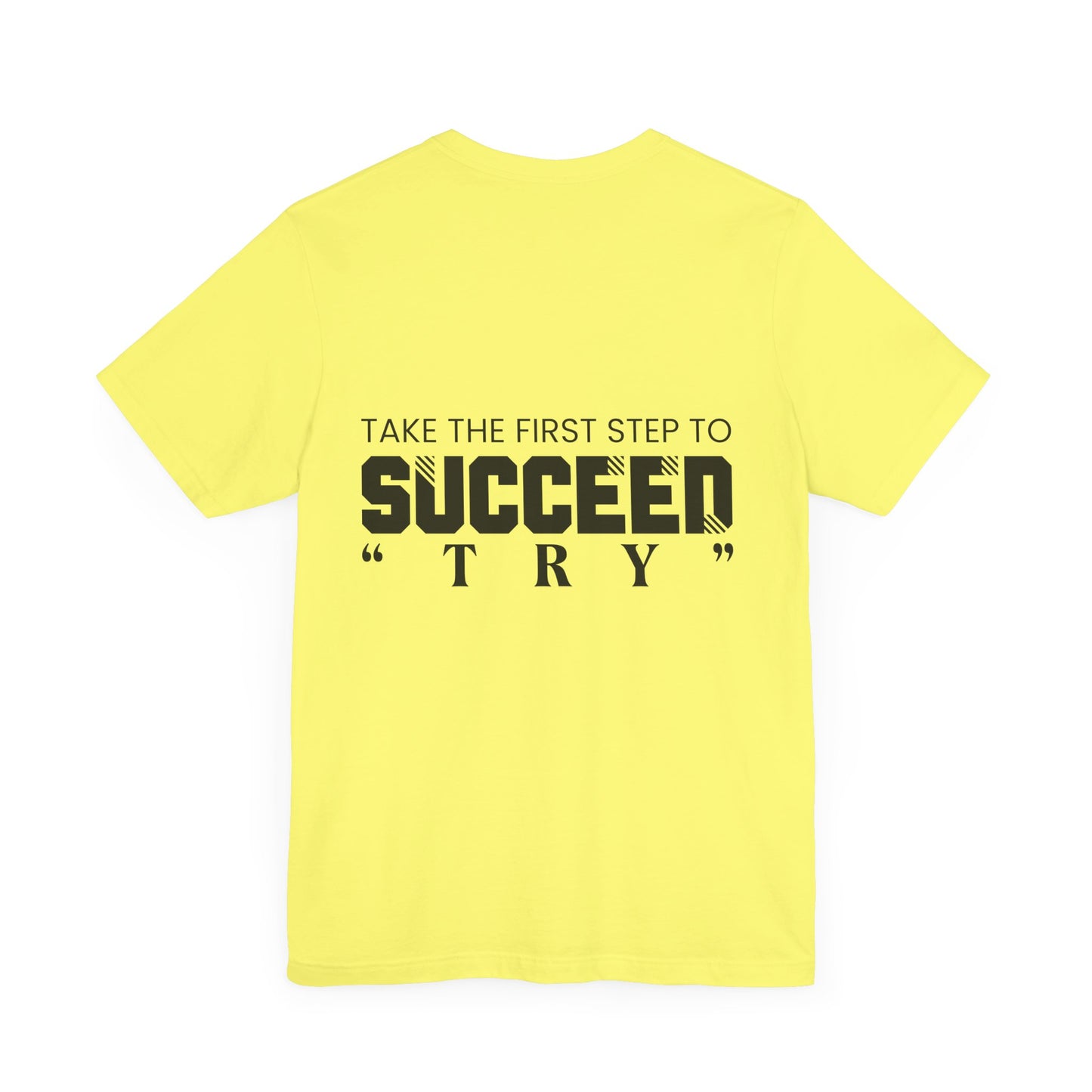 Take the first step to succeed "TRY"