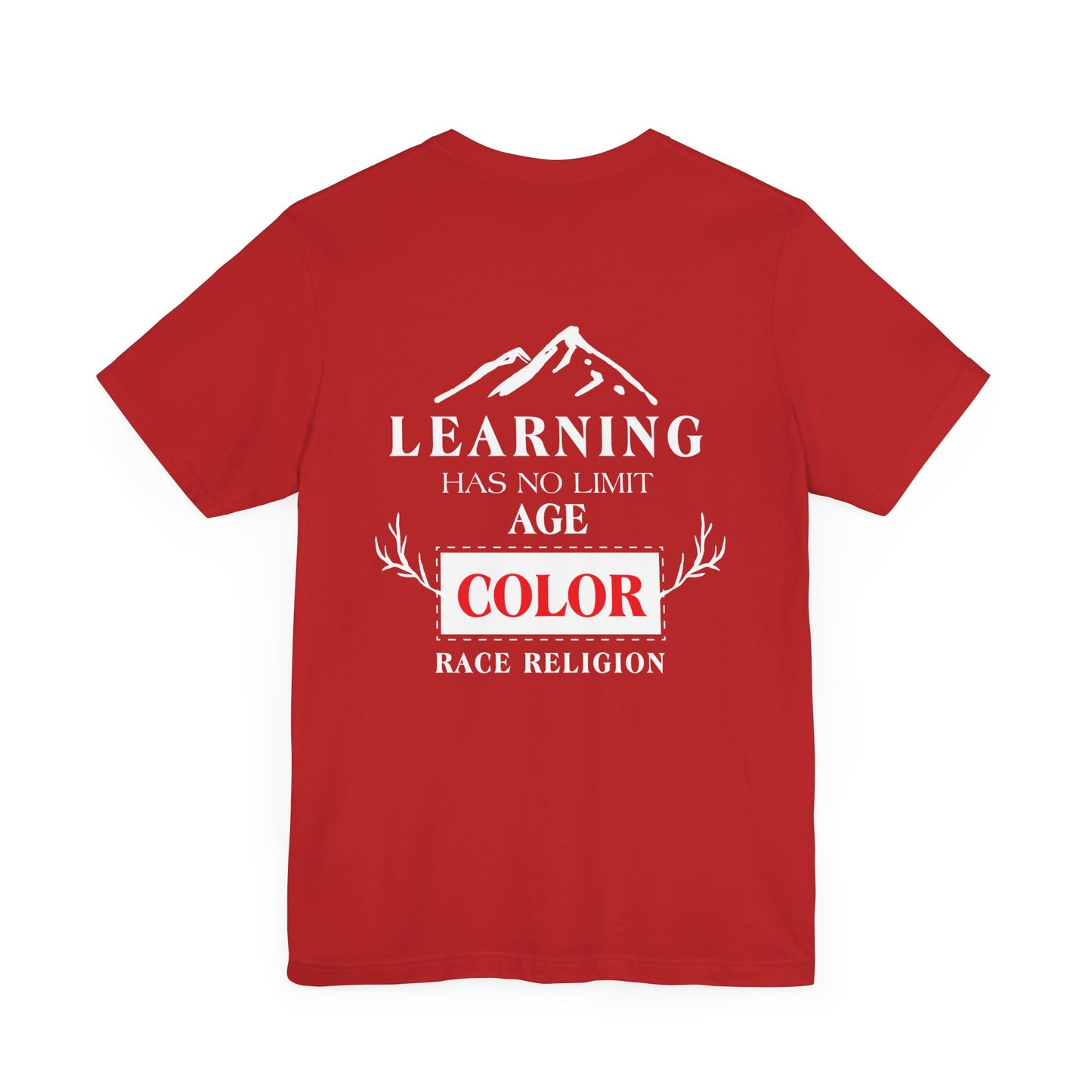 Learning has no limit. age, color, race, religion