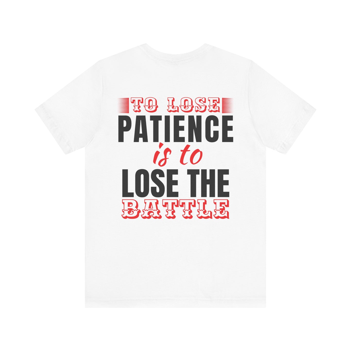 To lose patience is to lose the battle