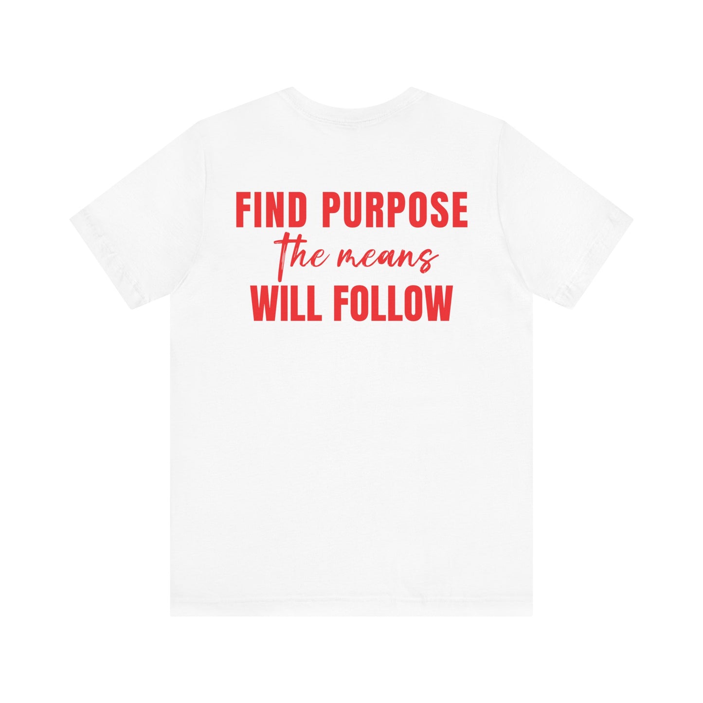 Find purpose the means will follow