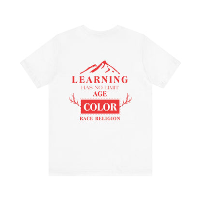 Learning has no limit. age, color, race, religion