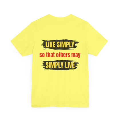 Live simply so that others may simply live