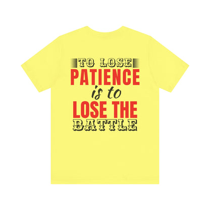 To lose patience is to lose the battle