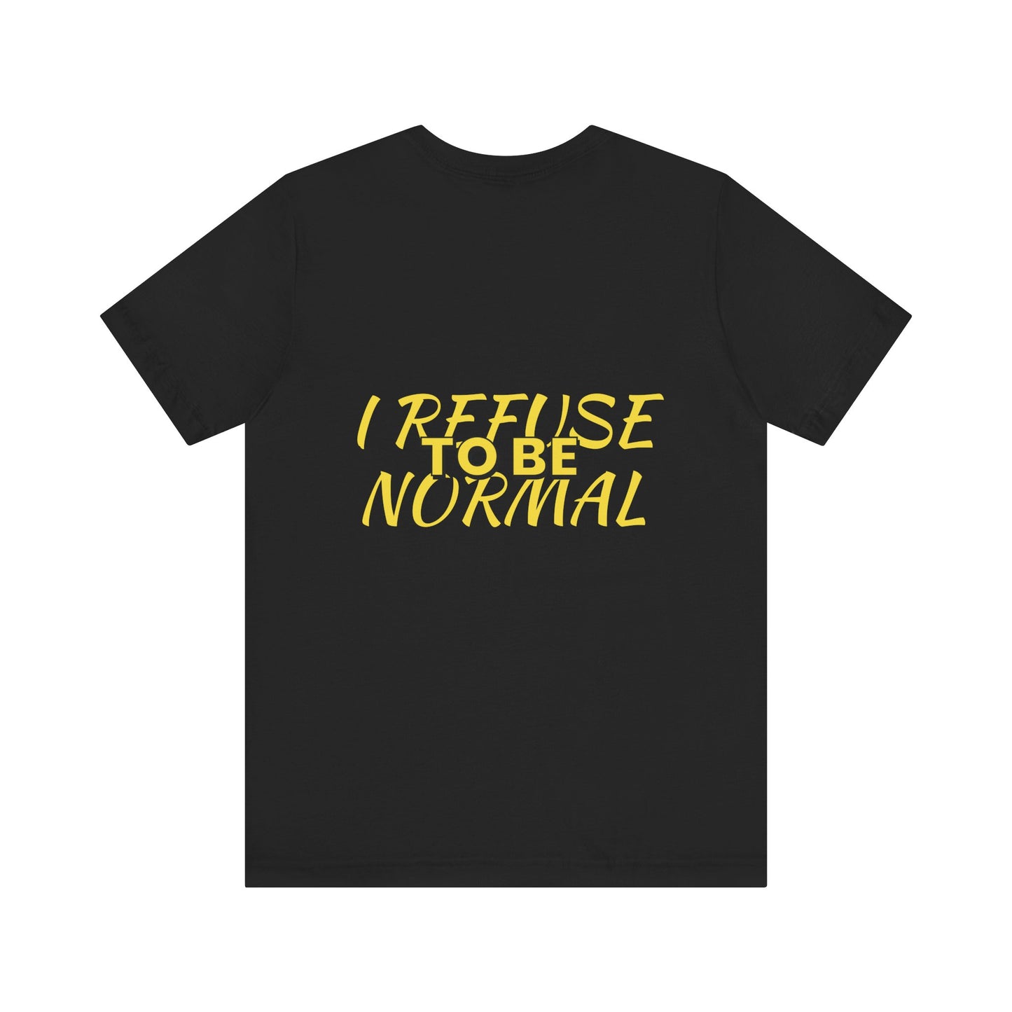 I refuse to be normal