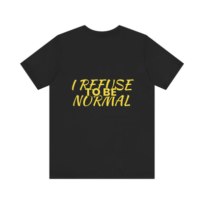 I refuse to be normal