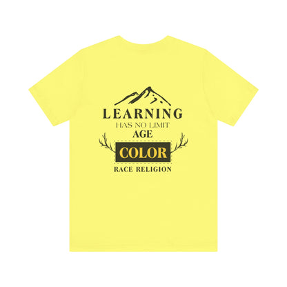 Learning has no limit. age, color, race, religion