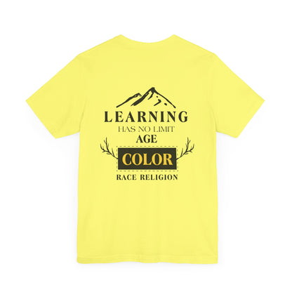 Learning has no limit. age, color, race, religion