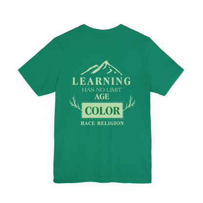 Learning has no limit. age, color, race, religion