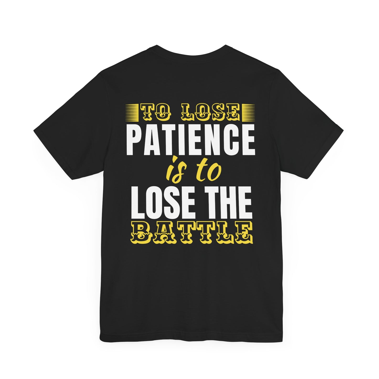 To lose patience is to lose the battle