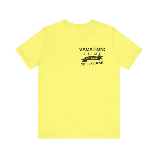 Vacation: a time without your spouse