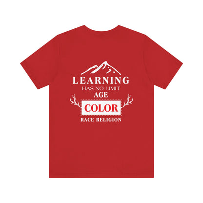 Learning has no limit. age, color, race, religion