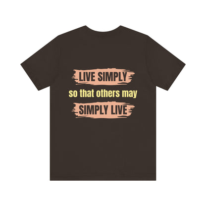 Live simply so that others may simply live