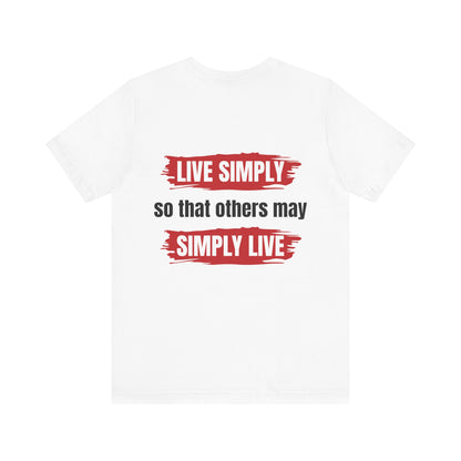 Live simply so that others may simply live