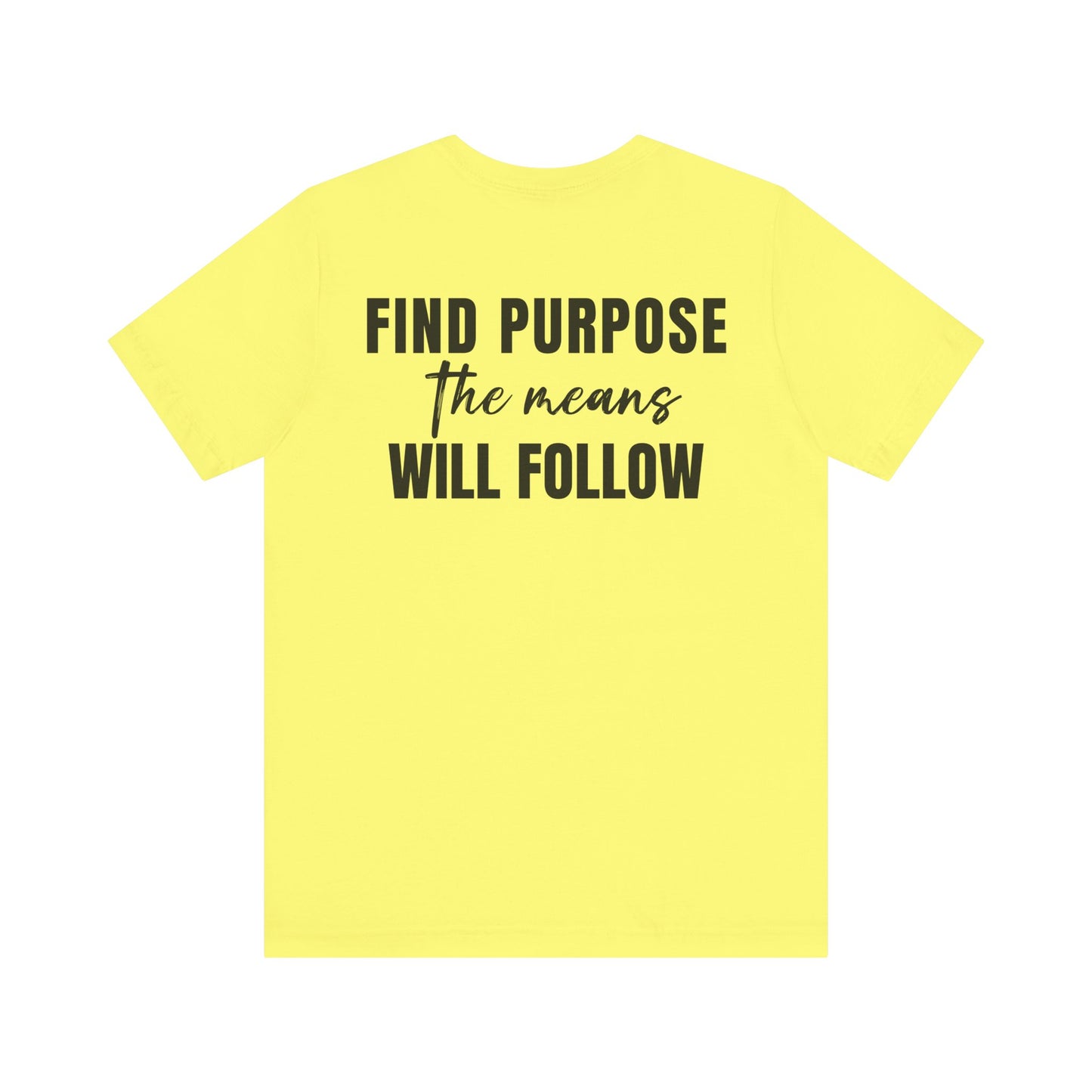 Find purpose the means will follow