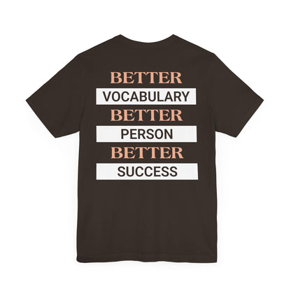 Better vocabulary, better person, better success.