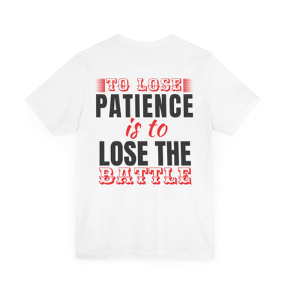 To lose patience is to lose the battle