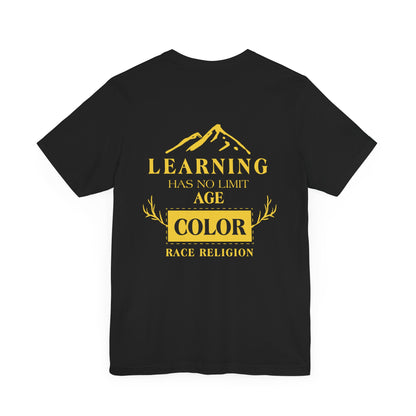 Learning has no limit. age, color, race, religion