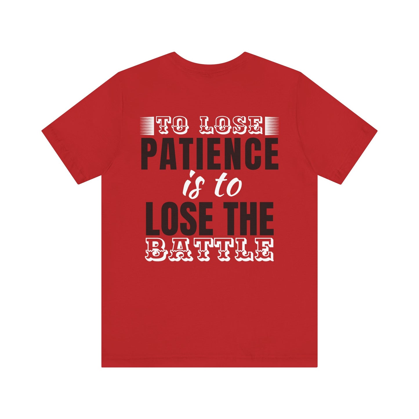 To lose patience is to lose the battle