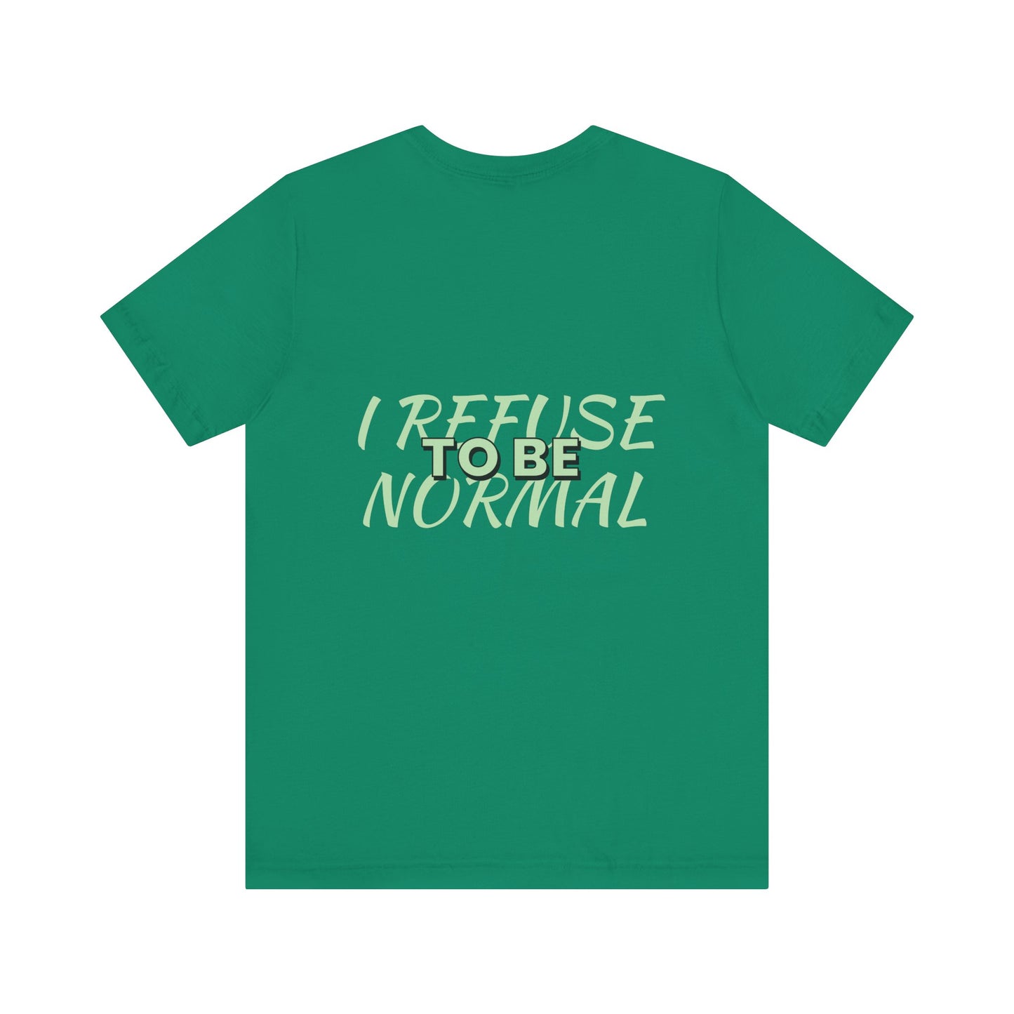 I refuse to be normal