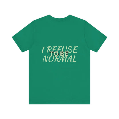 I refuse to be normal