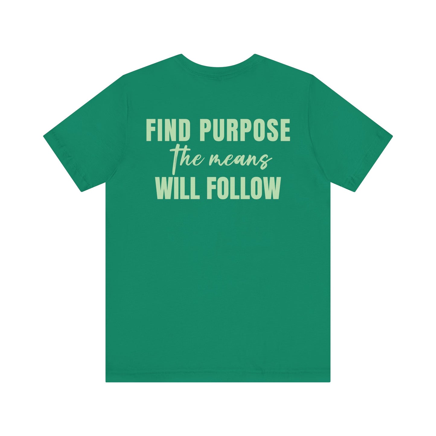 Find purpose the means will follow